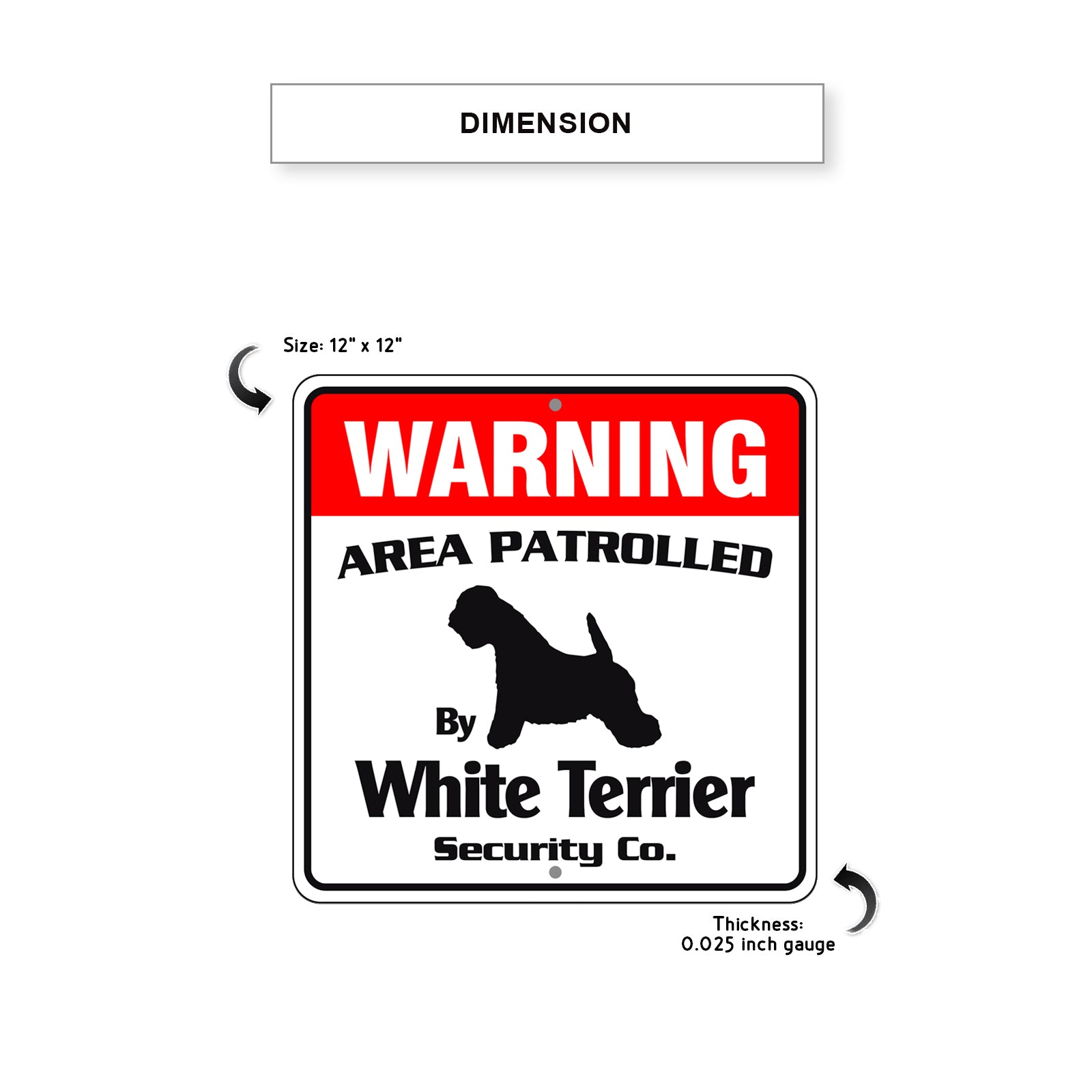 Warning Area Patrolled By White Terrier Sign Dimension