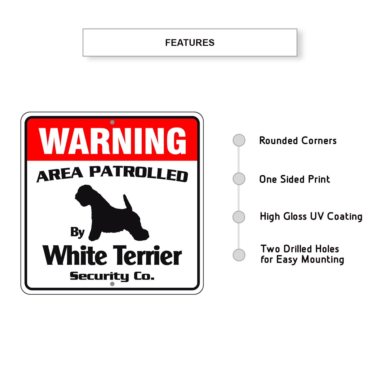 Warning Area Patrolled By White Terrier Sign Features