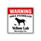 Warning Area Patrolled By Yellow Lab Sign