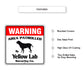 Warning Area Patrolled By Yellow Lab Sign Features