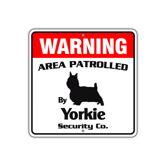 Warning Area Patrolled By Yorkie Sign