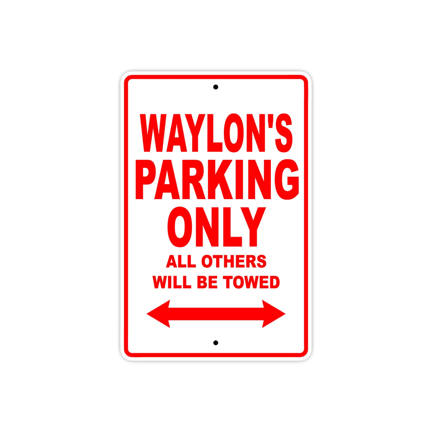Waylon's Name Parking Only All Others Will Be Towed Metal Sign Plate