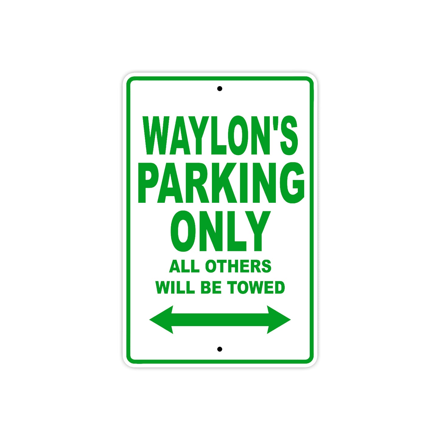 Waylon's Name Parking Only All Others Will Be Towed Sign Plate