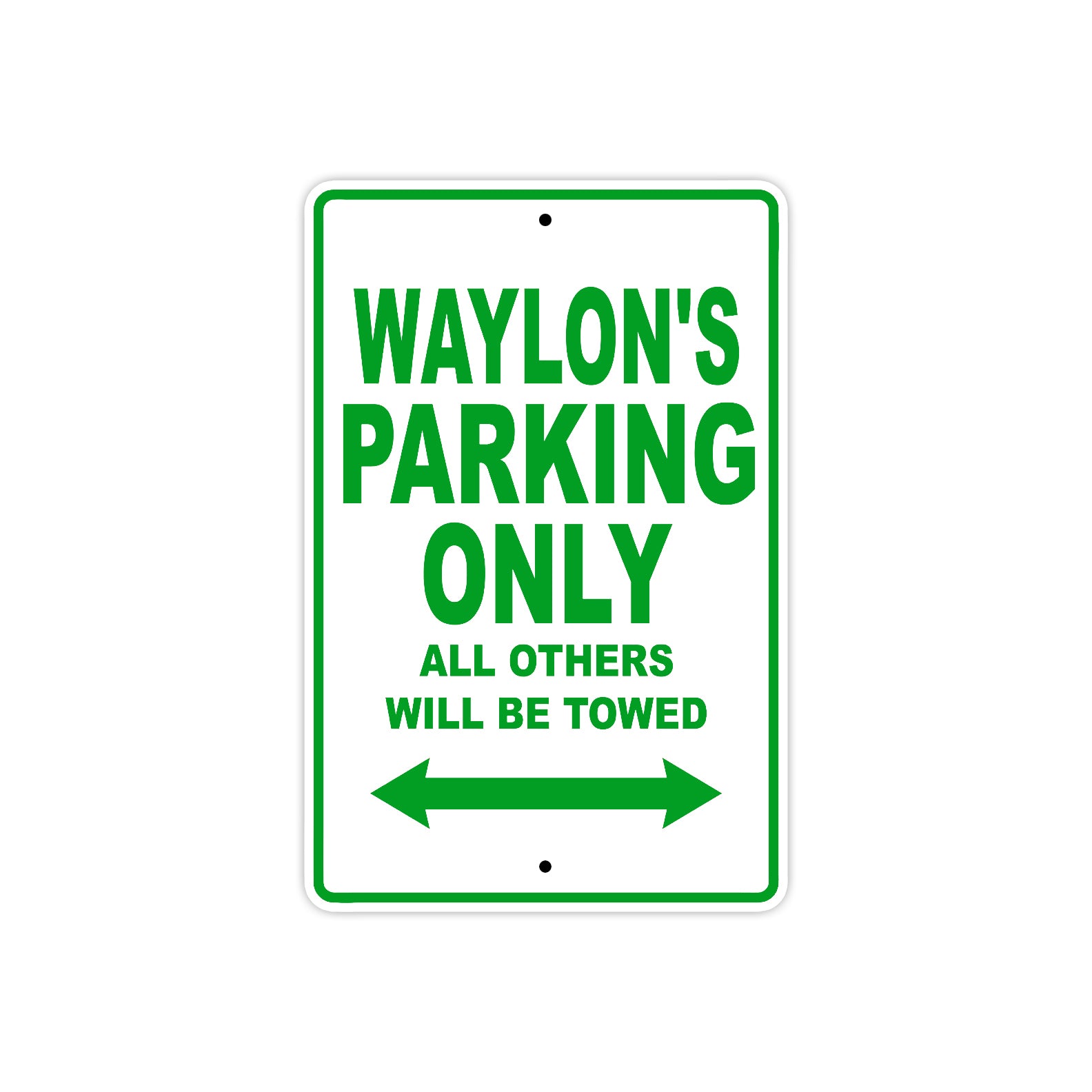 Waylon's Name Parking Only All Others Will Be Towed Sign Plate
