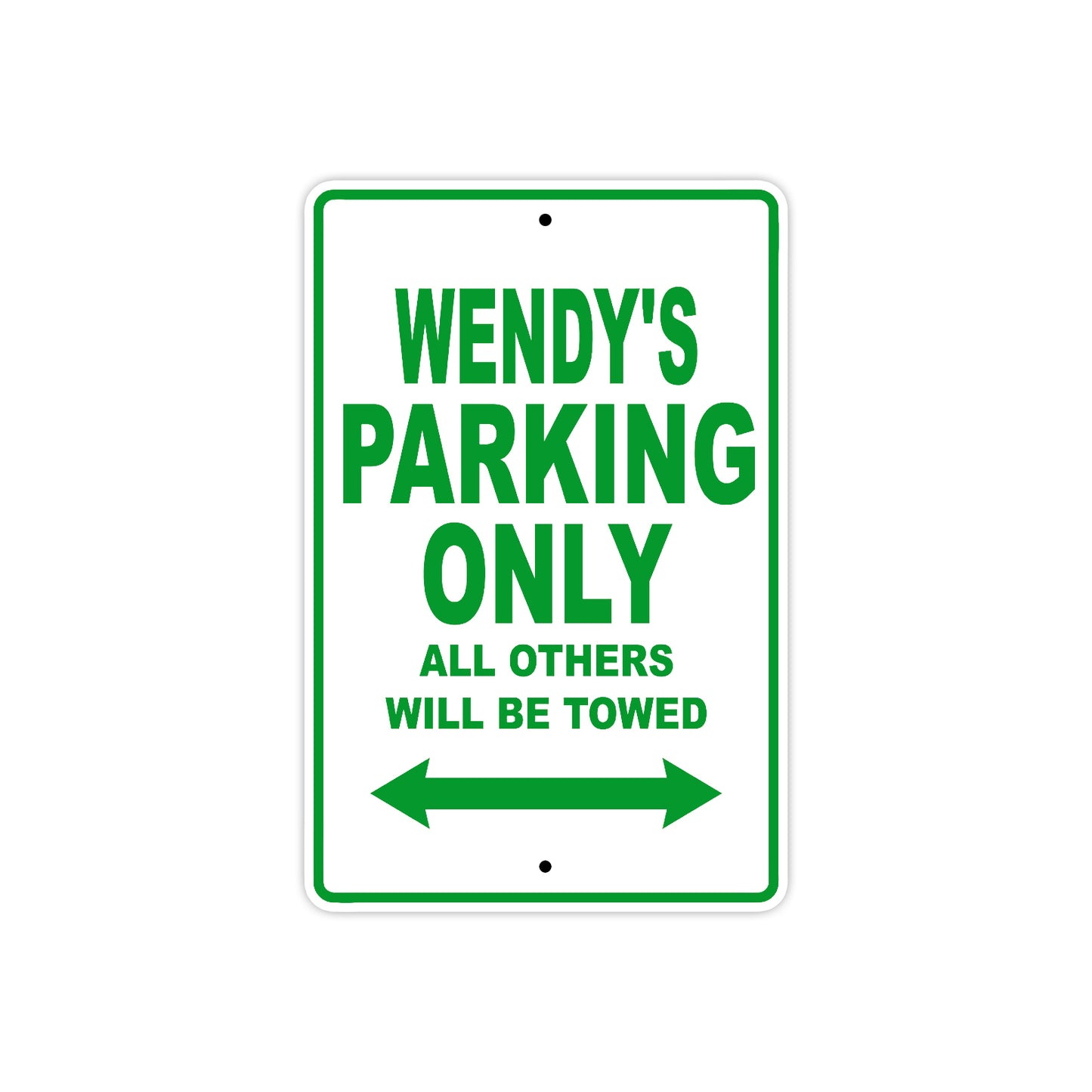 Wendy's Name Parking Only All Others Will Be Towed Metal Sign Plate
