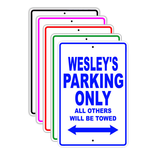 Wesley's Name Parking Only All Others Will Be Towed Signs