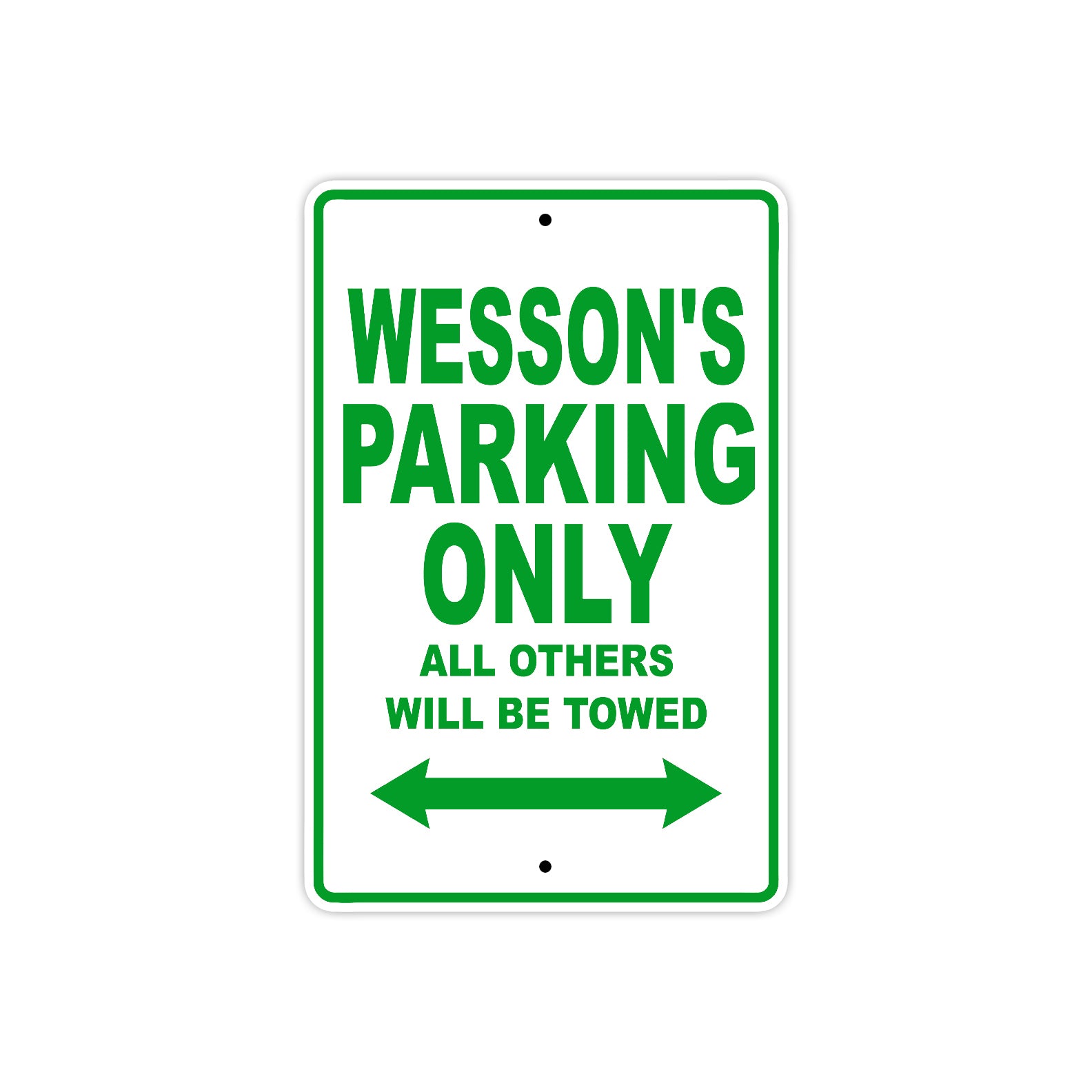 Wesson's Name Parking Only All Others Will Be Towed Sign Plate