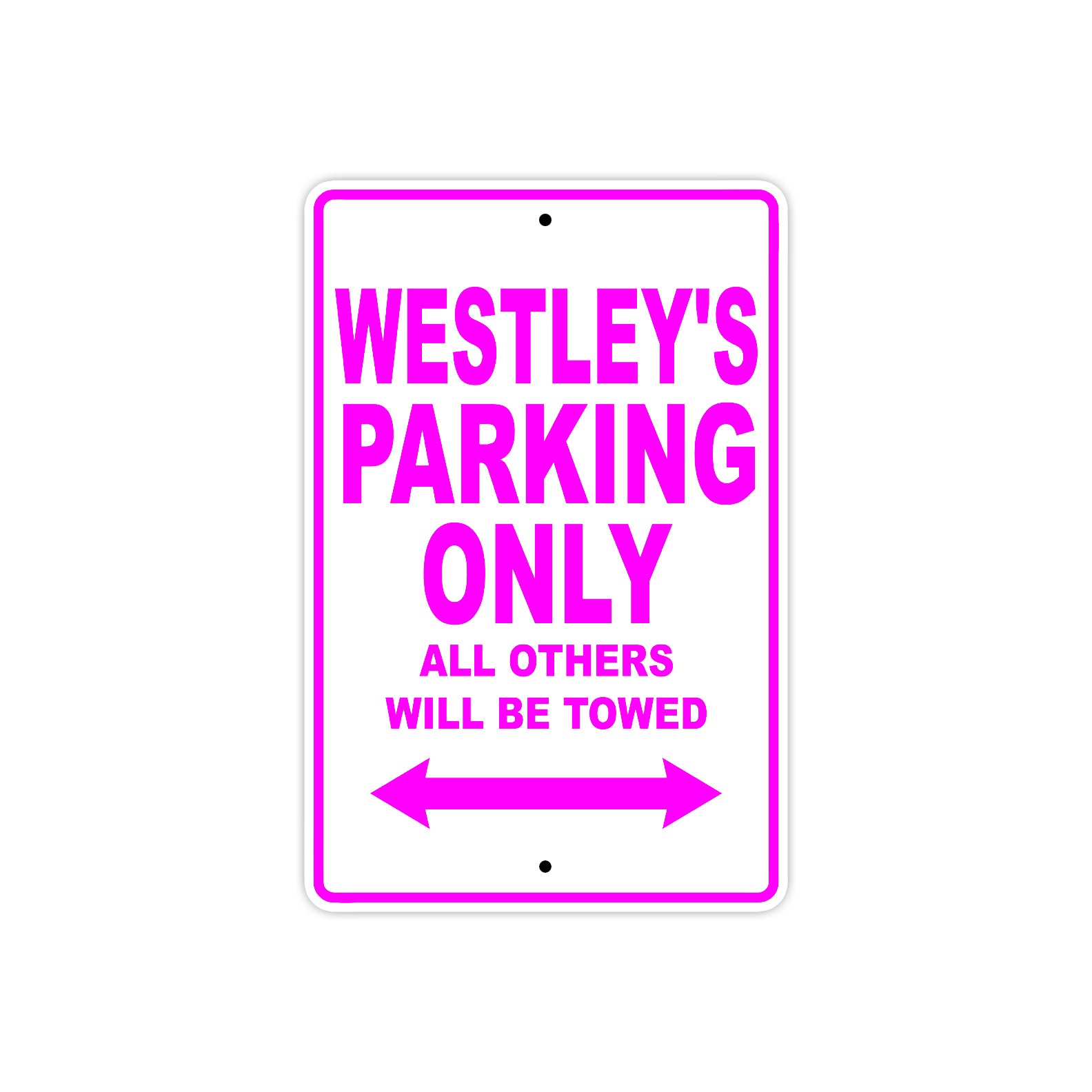 Westley's Name Parking Only All Others Will Be Towed Metal Sign  
