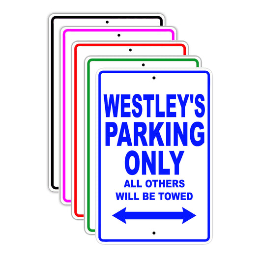 Westley's Name Parking Only All Others Will Be Towed Signs