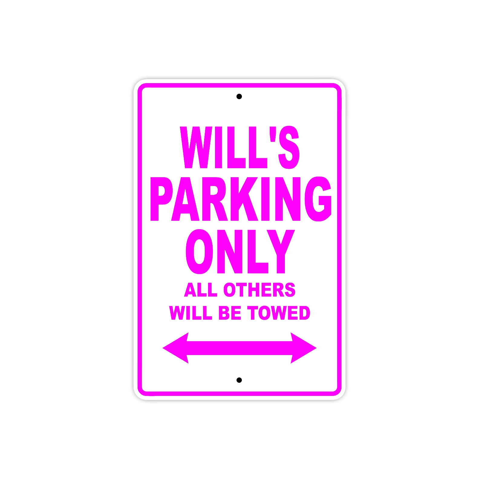 Will's Name Parking Only All Others Will Be Towed Metal Sign  