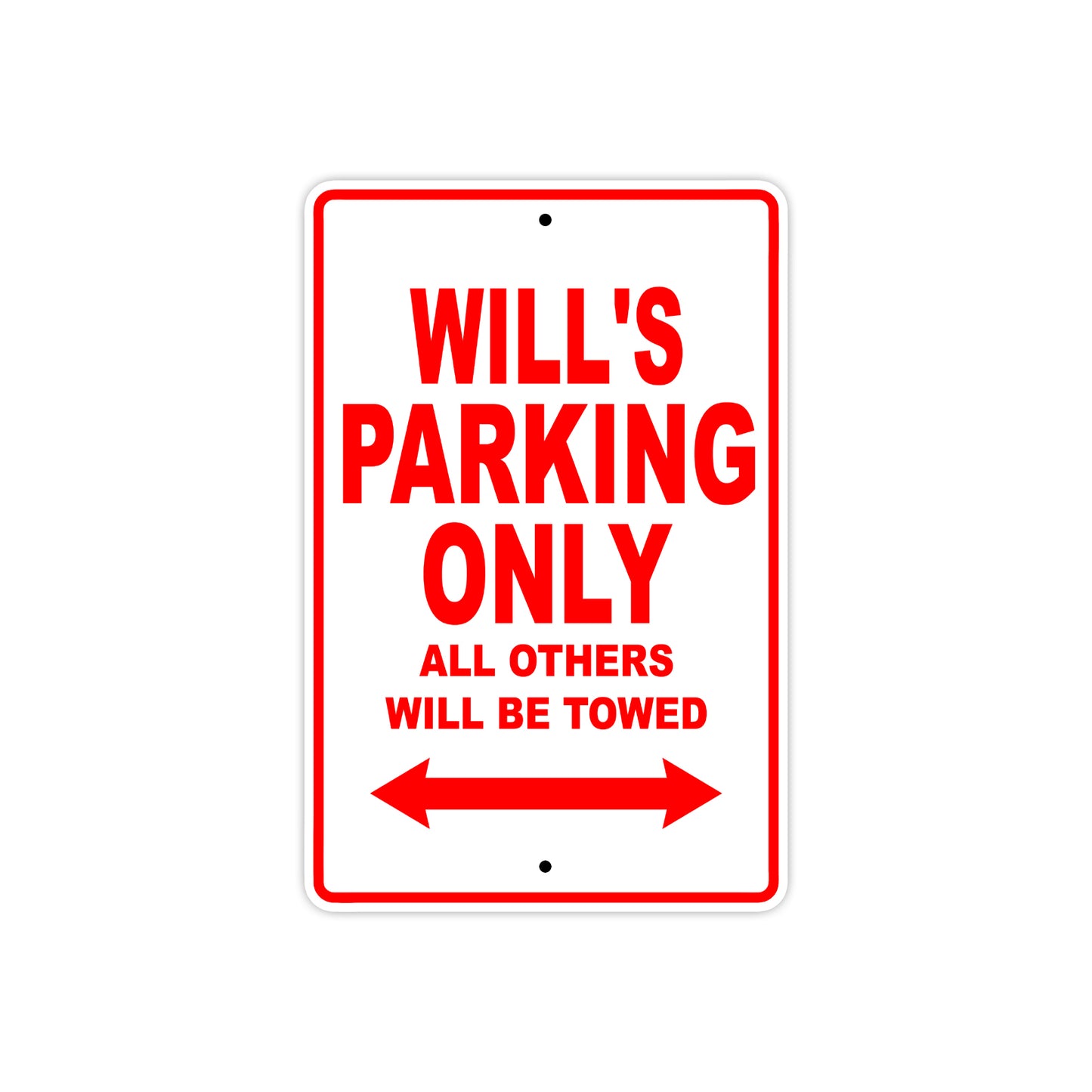 Will's Name Parking Only All Others Will Be Towed Metal Sign Plate