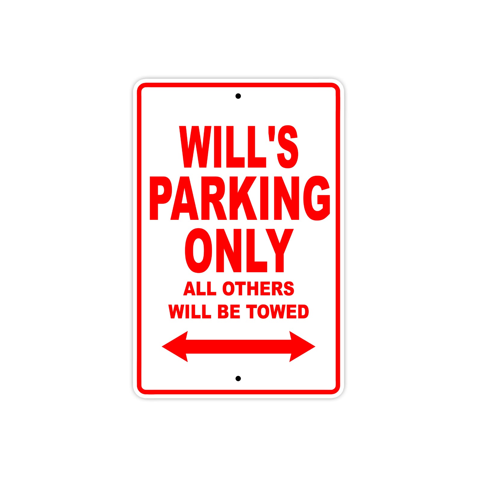 Will's Name Parking Only All Others Will Be Towed Metal Sign Plate