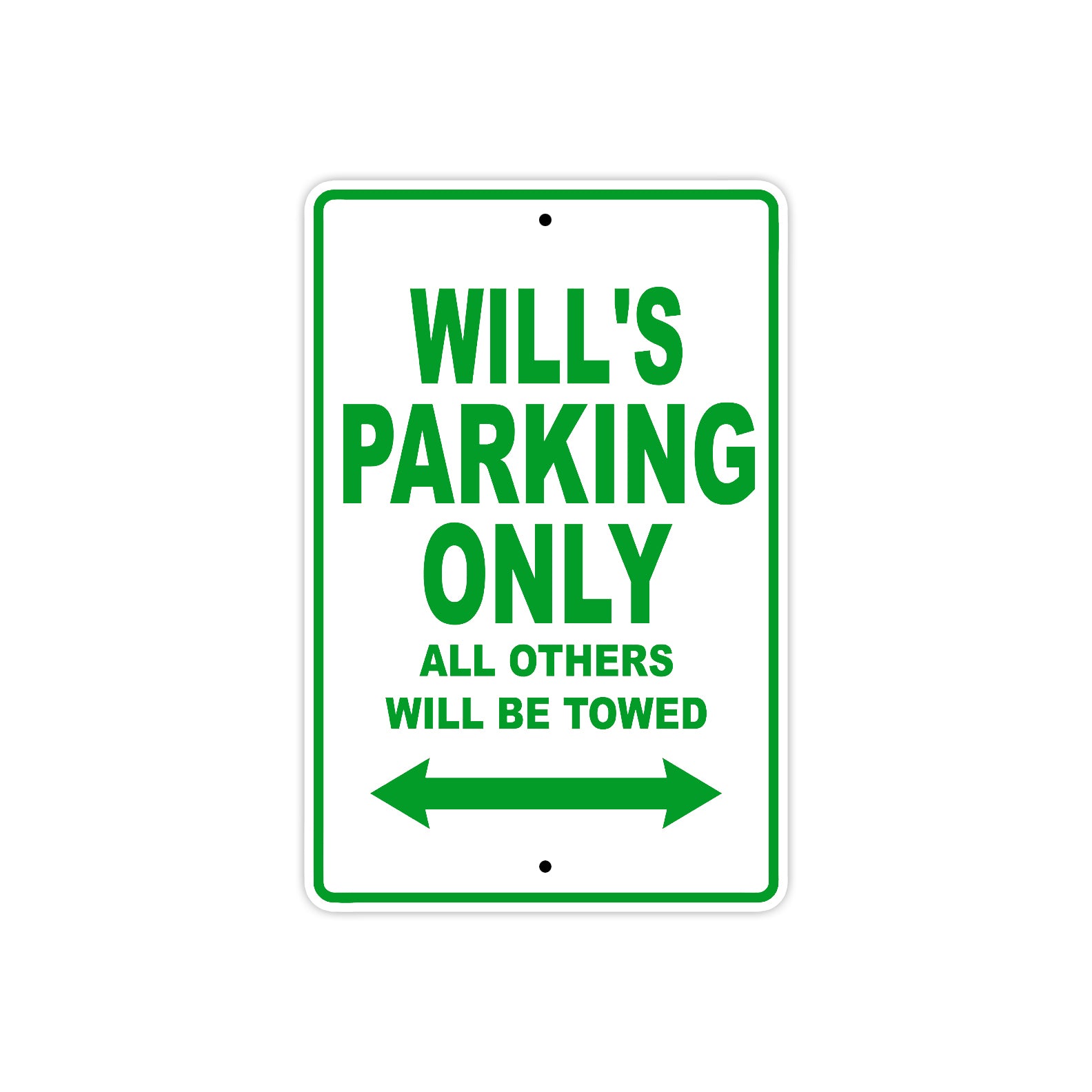 Will's Name Parking Only All Others Will Be Towed Sign Plate