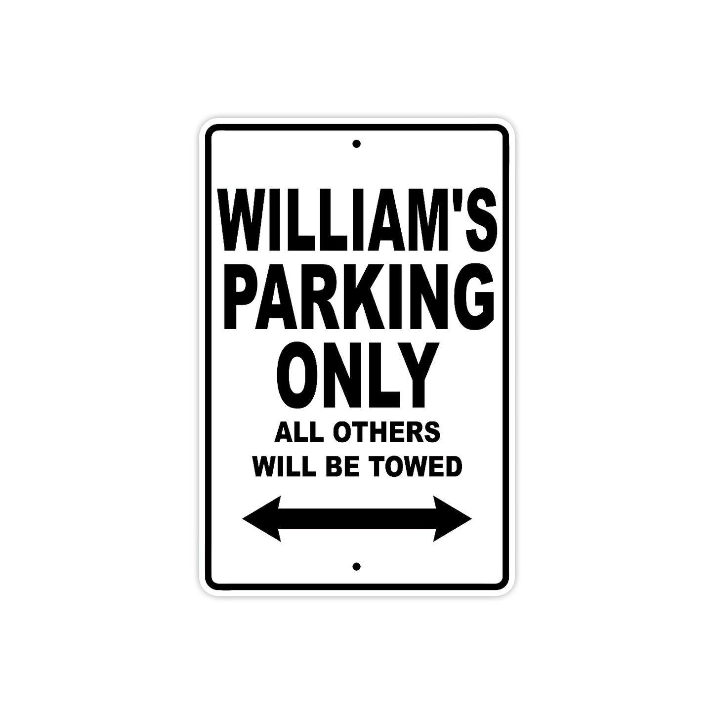 William's Name Parking Only All Others Will Be Towed Aluminum Sign  