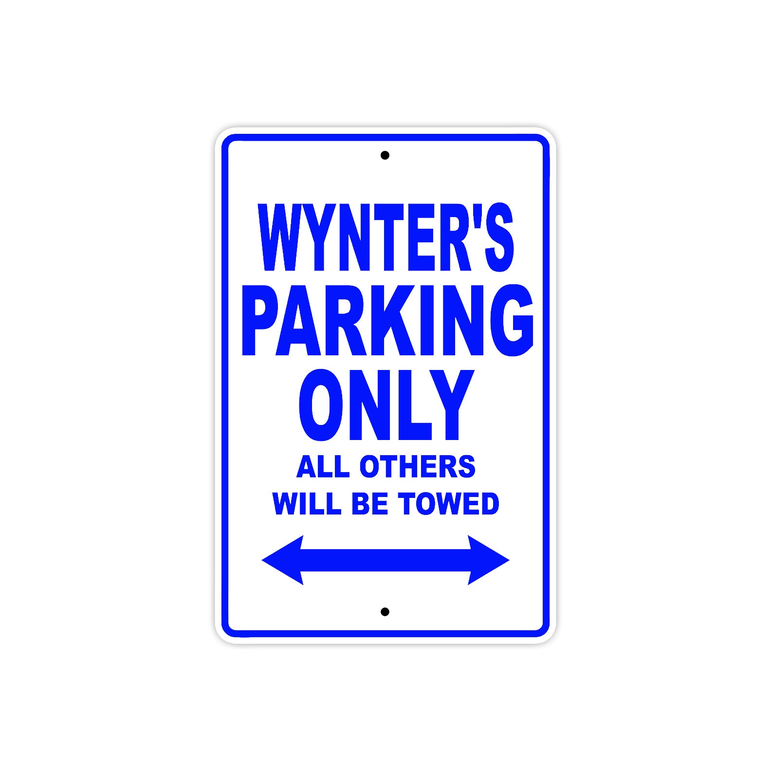 Wynter's Name Parking Only All Others Will Be Towed Metal Sign  