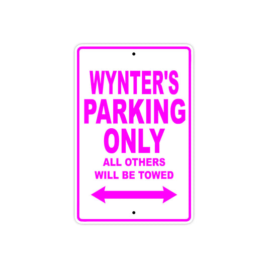 Wynter's Name Parking Only All Others Will Be Towed Sign