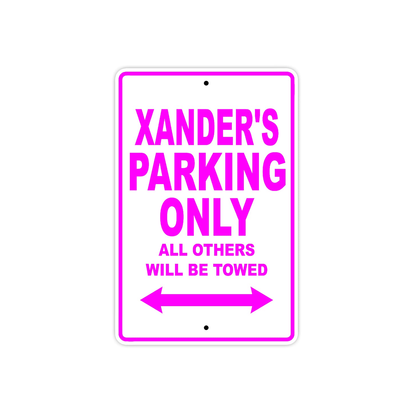 Xander's Name Parking Only All Others Will Be Towed Metal Sign  