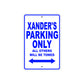 Xander's Name Parking Only All Others Will Be Towed Sign