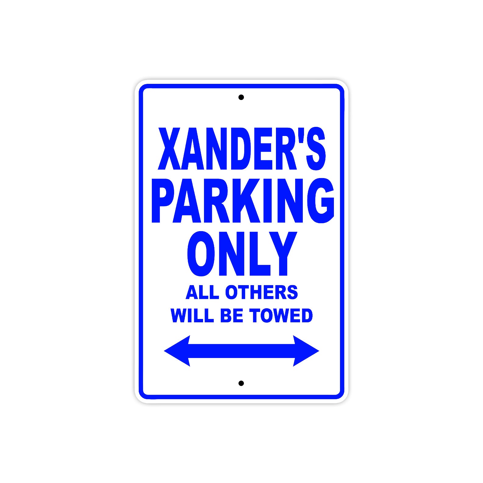 Xander's Name Parking Only All Others Will Be Towed Sign