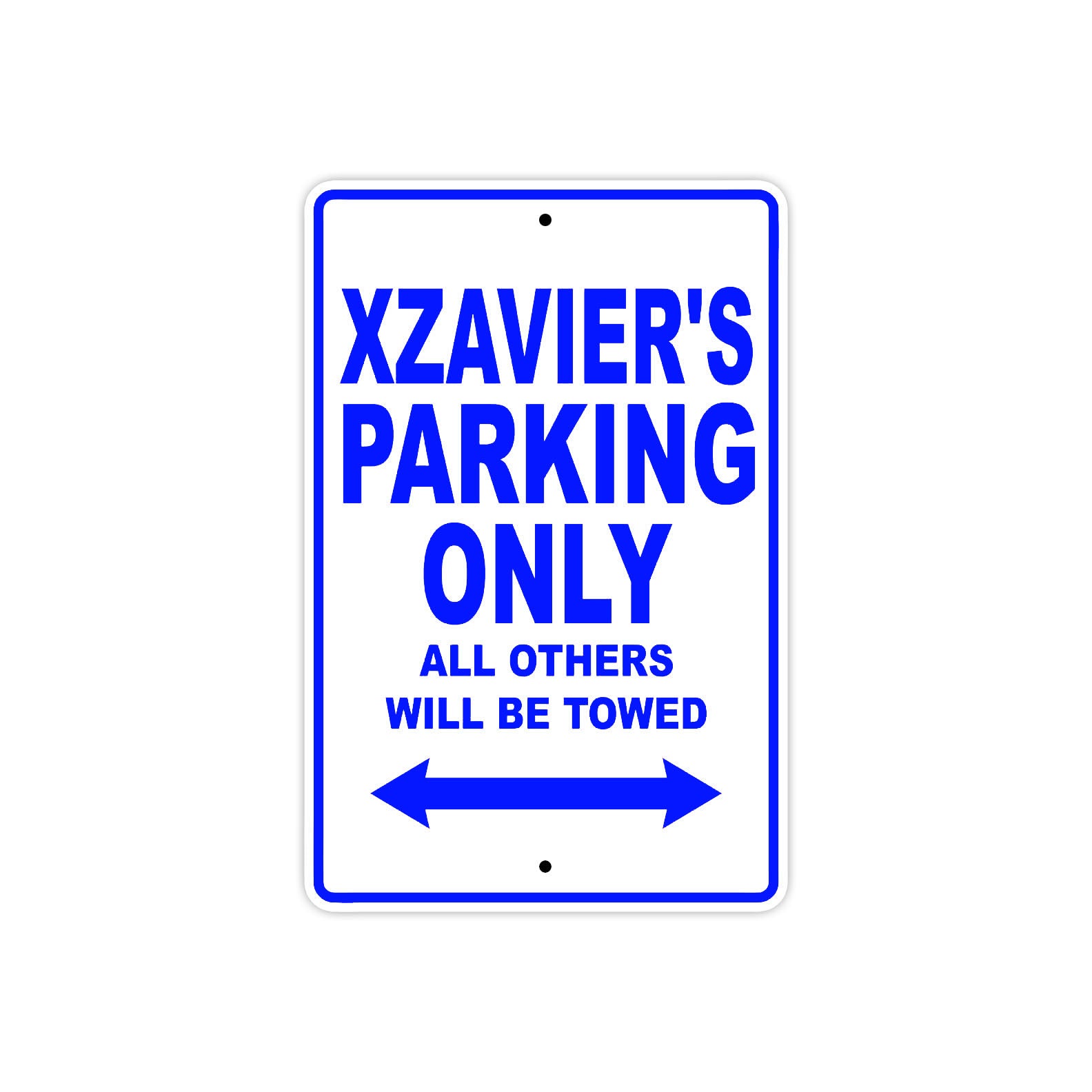 Xzavier's Name Parking Only All Others Will Be Towed Sign