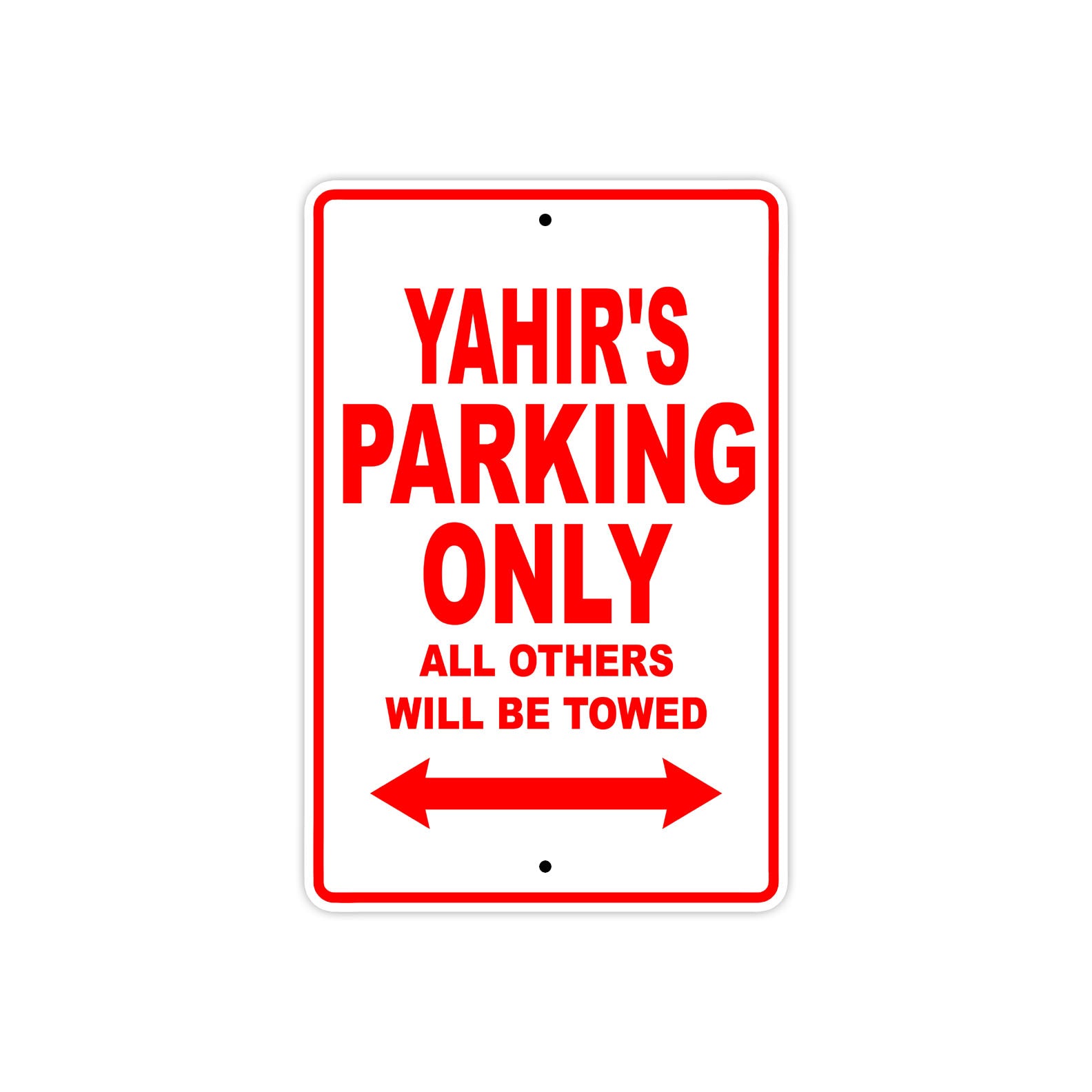 Yahir's Name Parking Only All Others Will Be Towed Metal Sign Plate