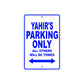 Yahir's Name Parking Only All Others Will Be Towed Sign
