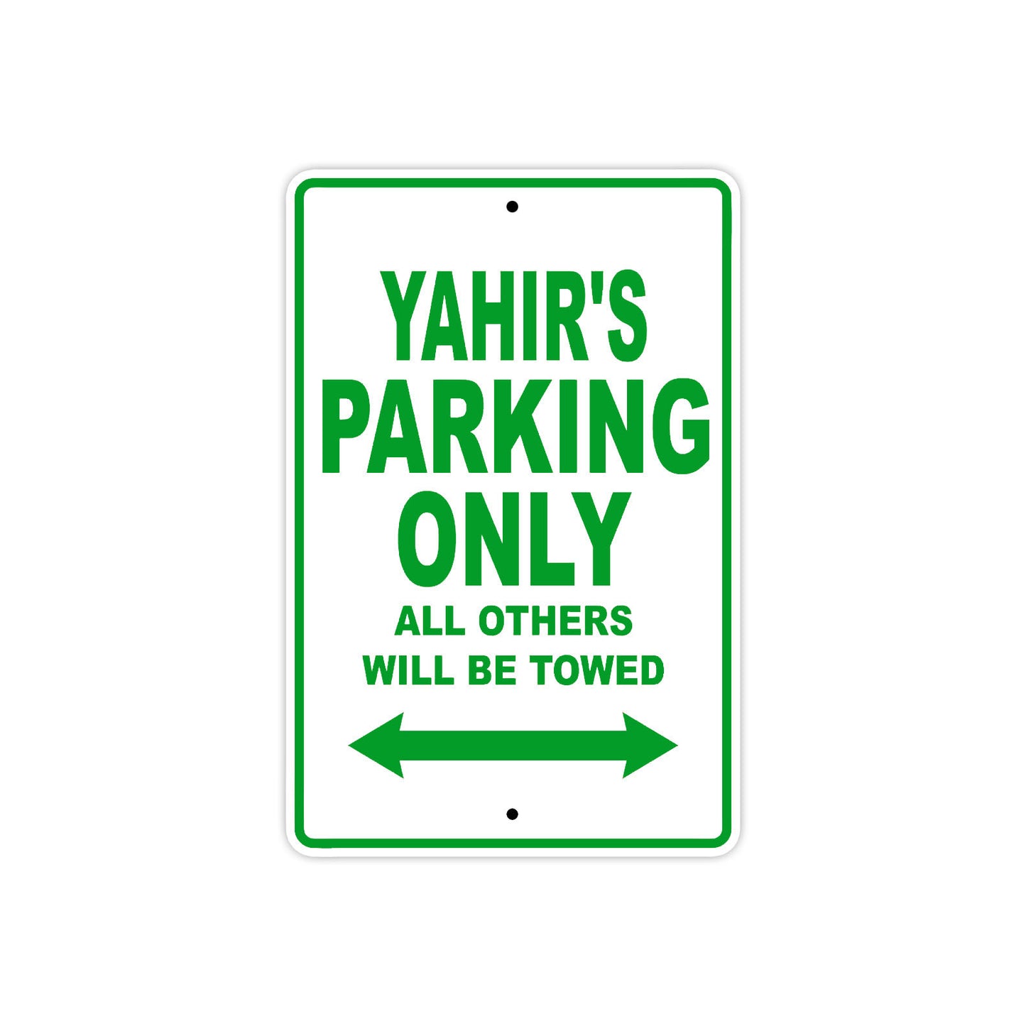 Yahir's Name Parking Only All Others Will Be Towed Sign Plate