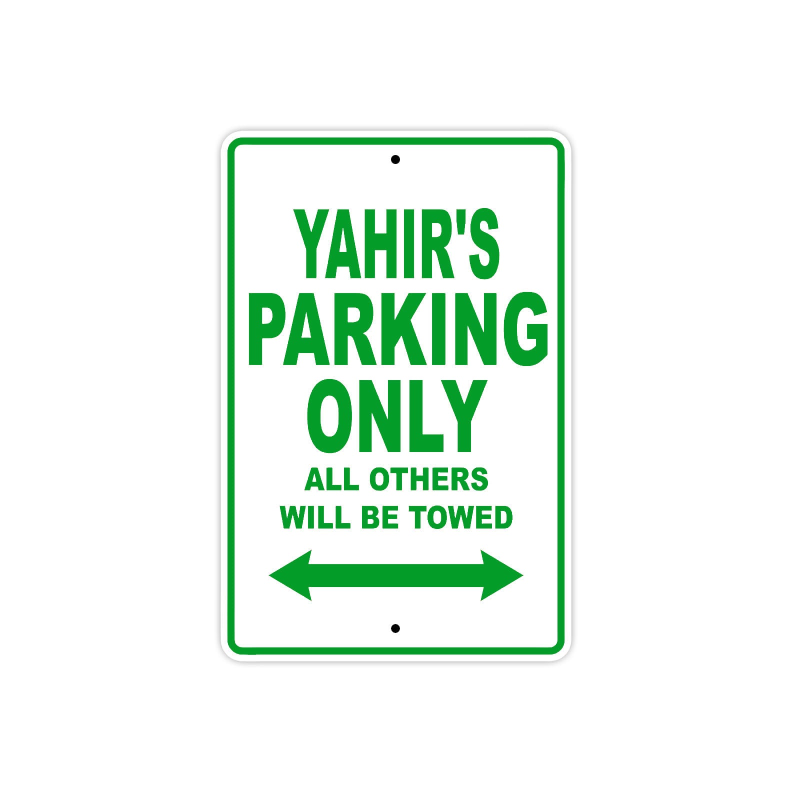 Yahir's Name Parking Only All Others Will Be Towed Sign Plate