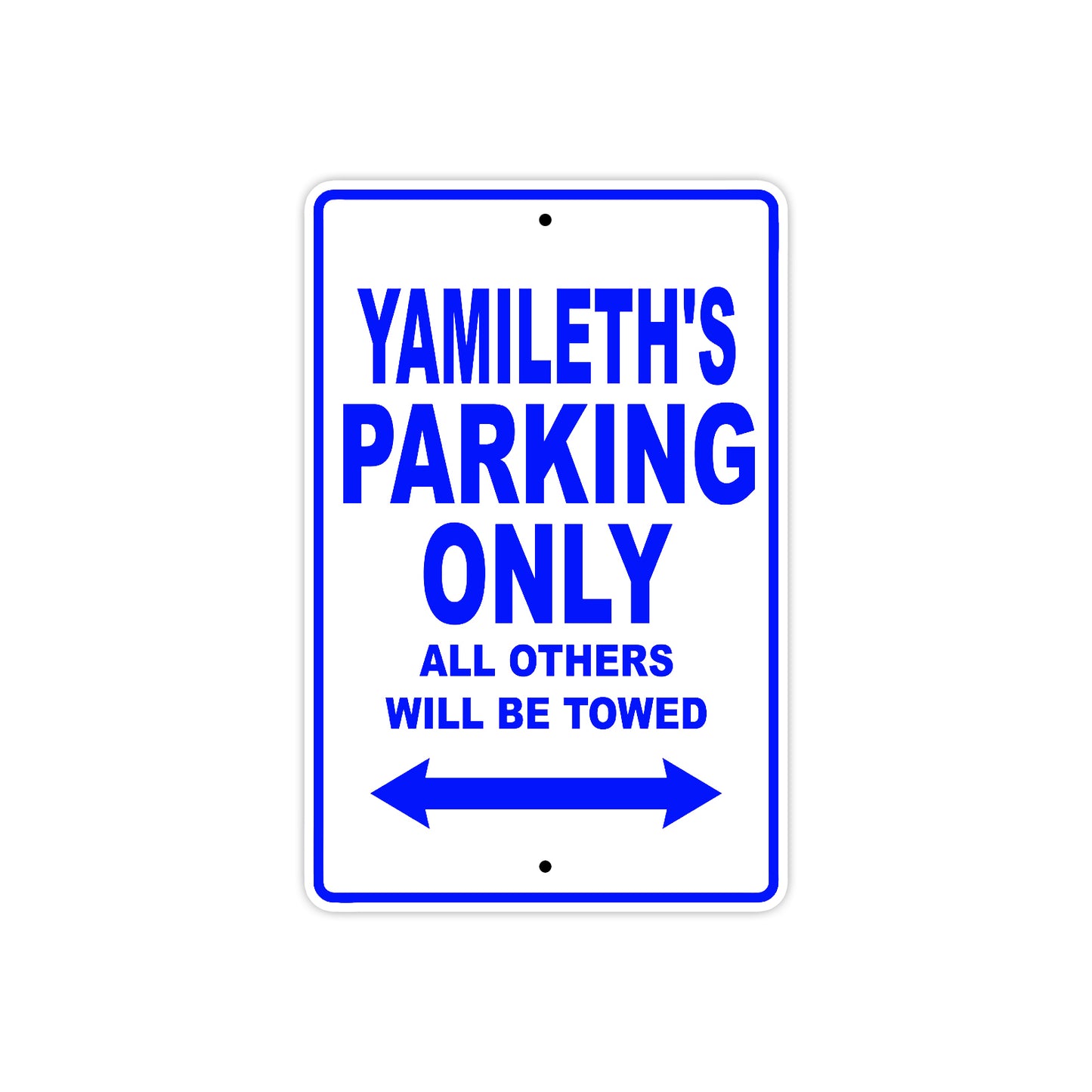Yamileth's Name Parking Only All Others Will Be Towed Metal Sign  
