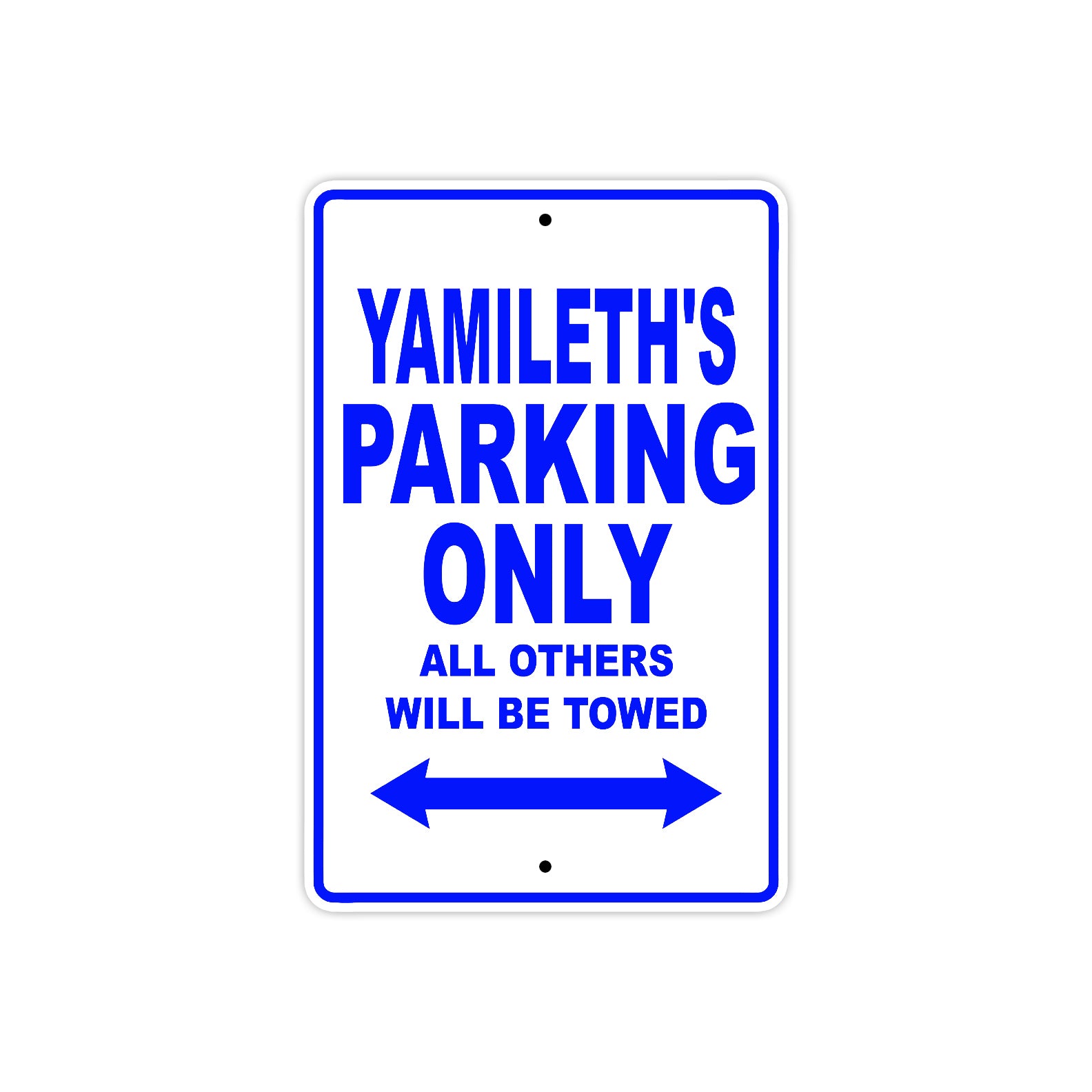 Yamileth's Name Parking Only All Others Will Be Towed Metal Sign  