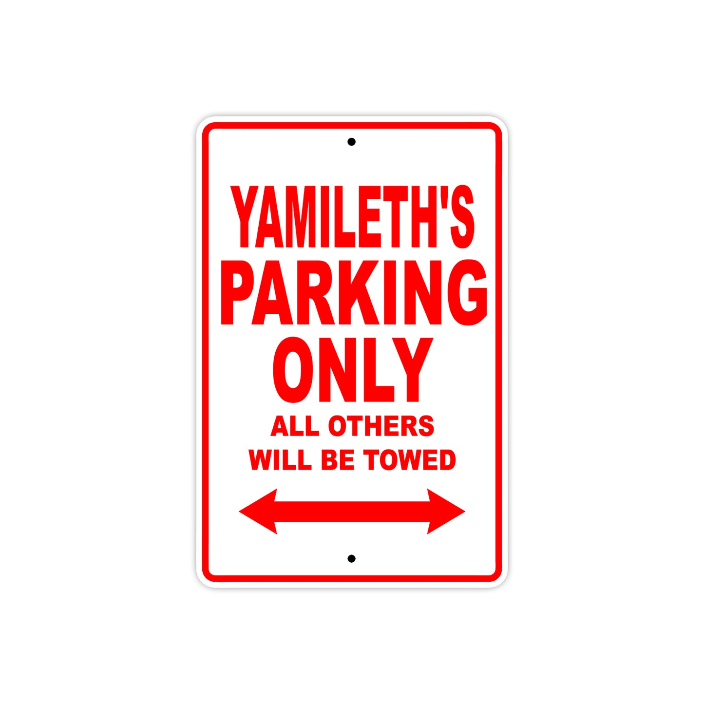 Yamileth's Name Parking Only All Others Will Be Towed Sign Plate