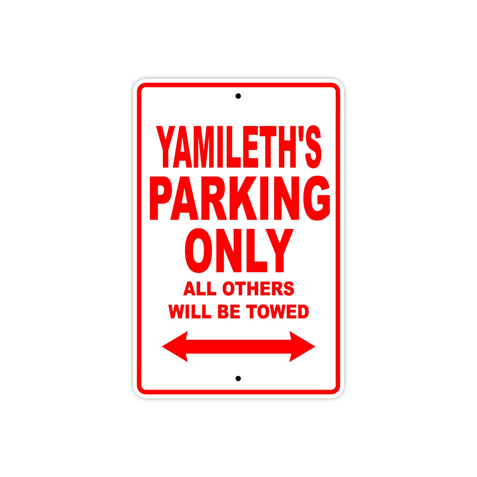 Yamileth's Name Parking Only All Others Will Be Towed Sign Plate