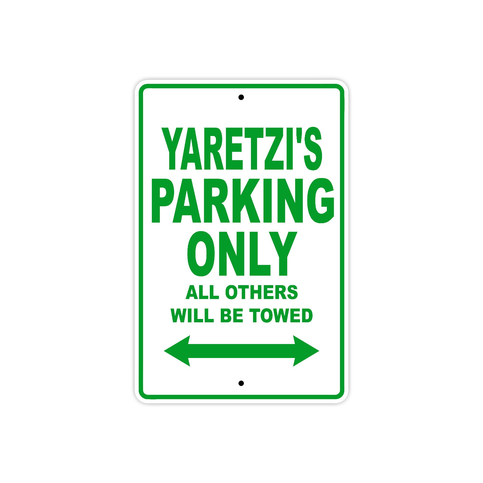Yaretzi's Name Parking Only All Others Will Be Towed Metal Sign Plate