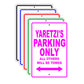 Yaretzi's Name Parking Only All Others Will Be Towed Signs