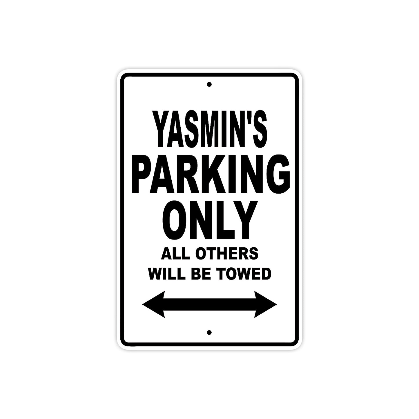 Yasmin's Name Parking Only All Others Will Be Towed Aluminum Sign  