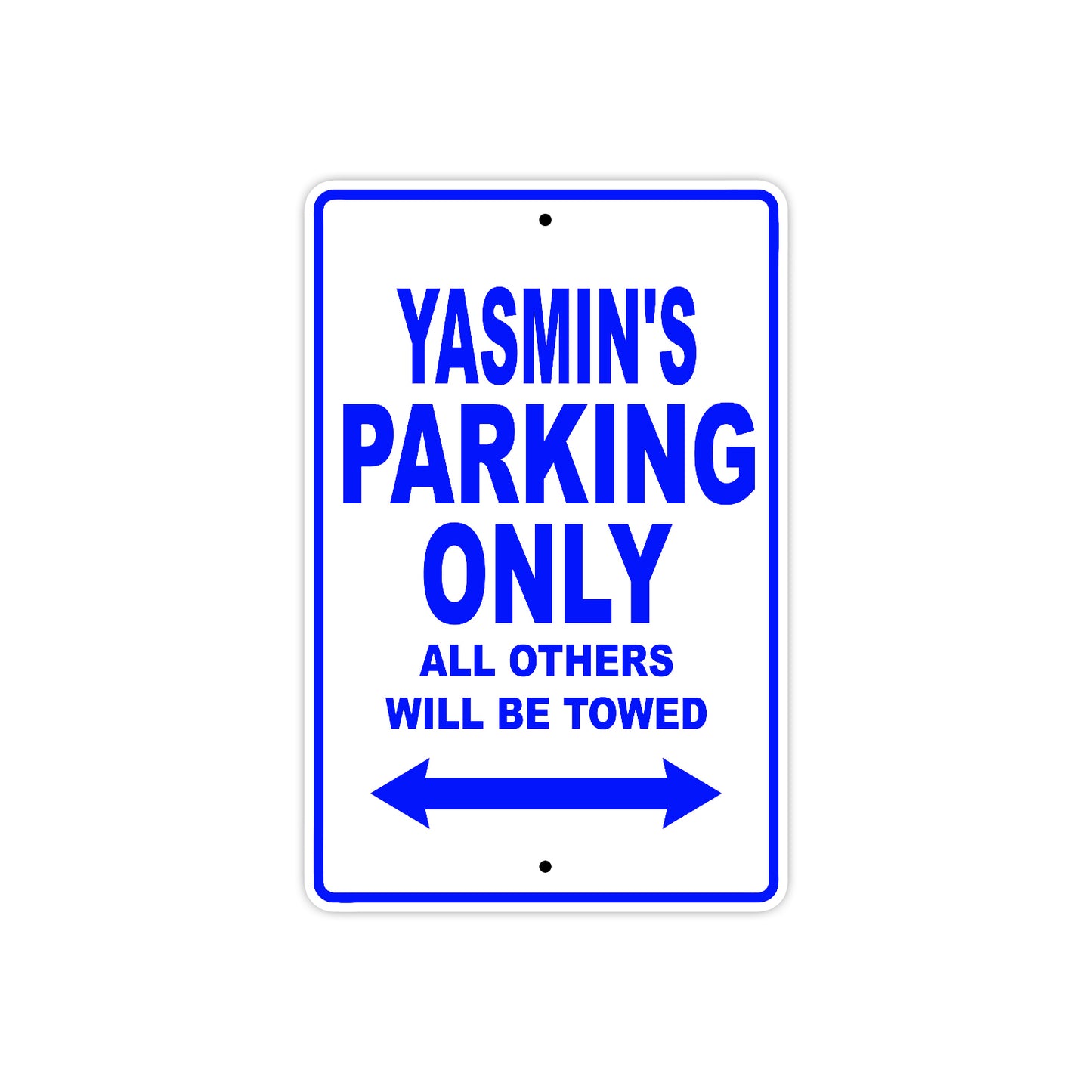 Yasmin's Name Parking Only All Others Will Be Towed Metal Sign  