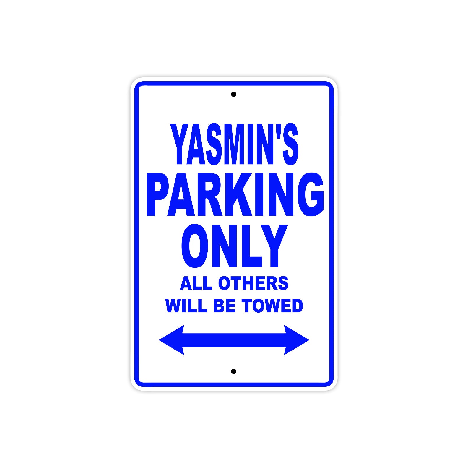 Yasmin's Name Parking Only All Others Will Be Towed Metal Sign  