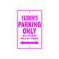 Yasmin's Name Parking Only All Others Will Be Towed Sign