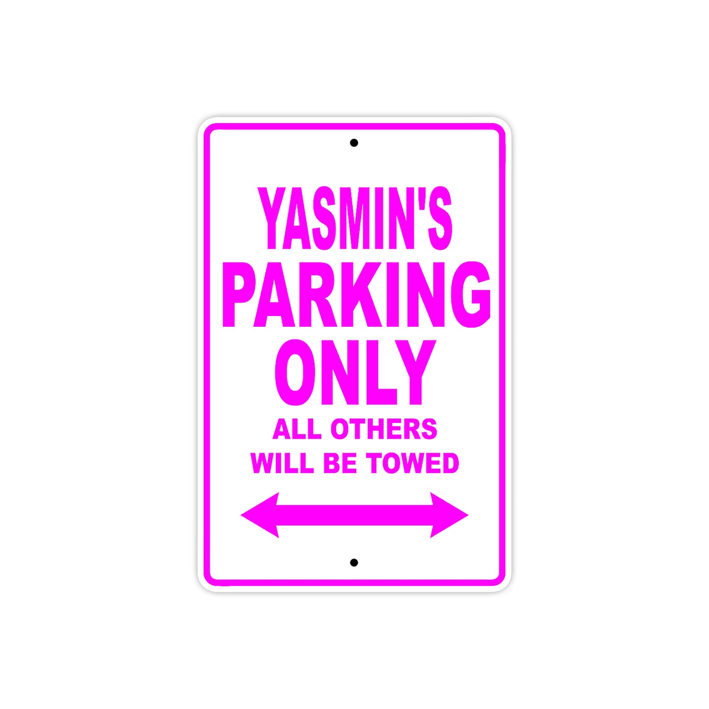 Yasmin's Name Parking Only All Others Will Be Towed Sign