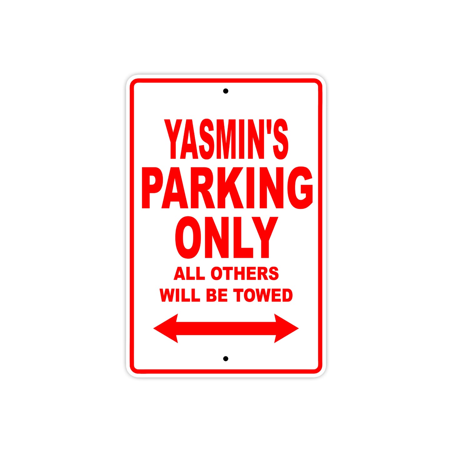 Yasmin's Name Parking Only All Others Will Be Towed Sign Plate