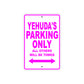 Yehuda's Name Parking Only All Others Will Be Towed Metal Sign  