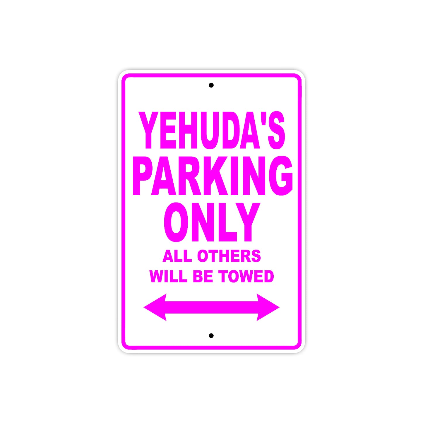 Yehuda's Name Parking Only All Others Will Be Towed Metal Sign  
