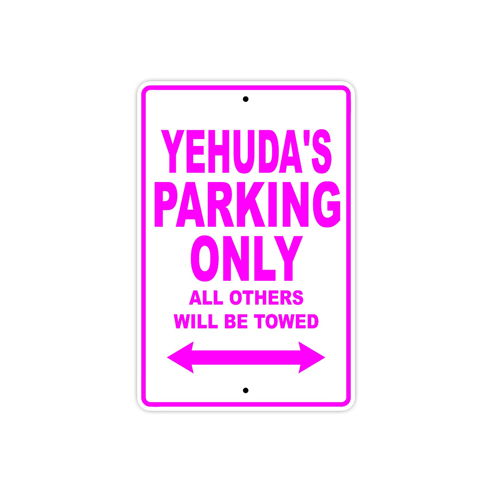 Yehuda's Name Parking Only All Others Will Be Towed Metal Sign  
