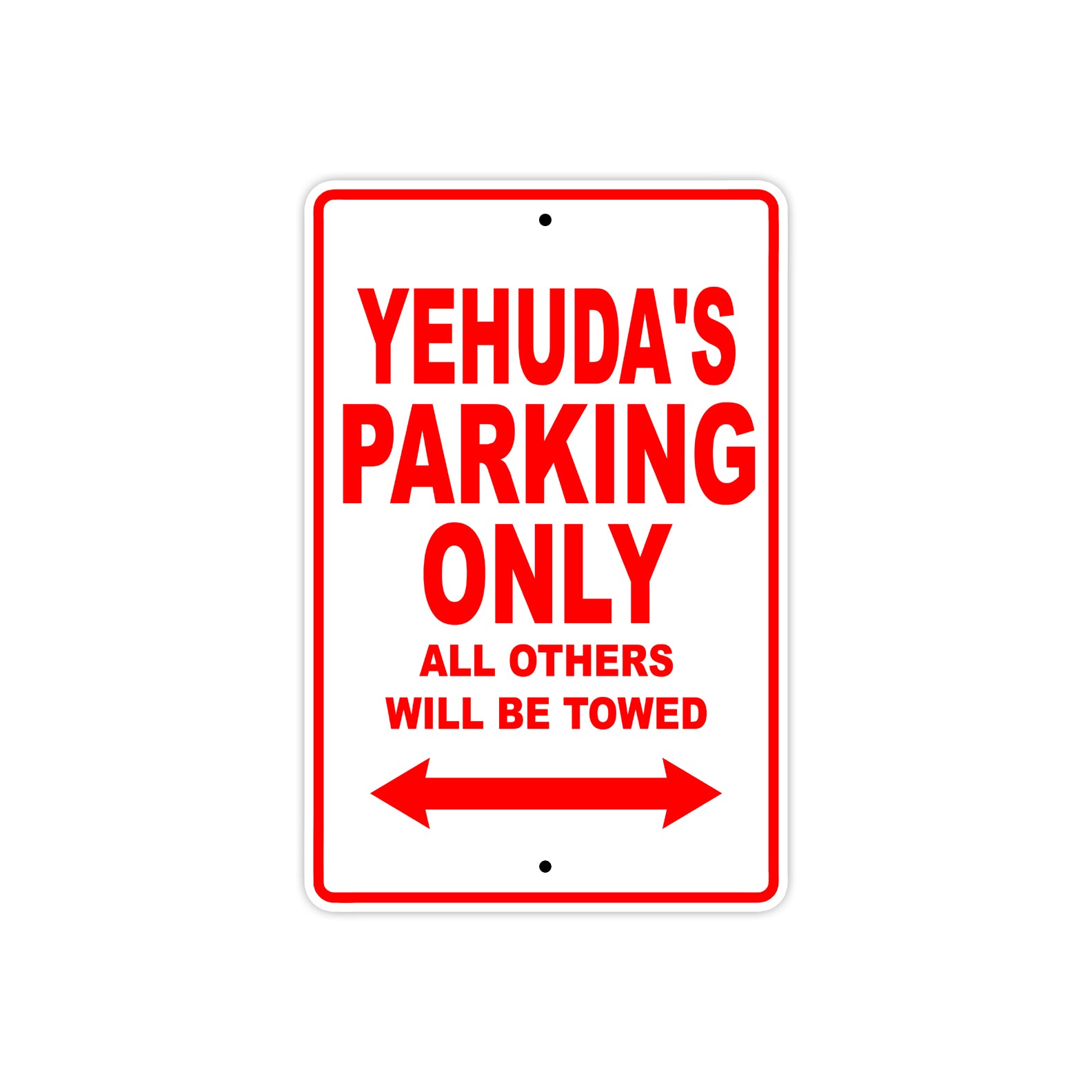 Yehuda's Name Parking Only All Others Will Be Towed Metal Sign Plate