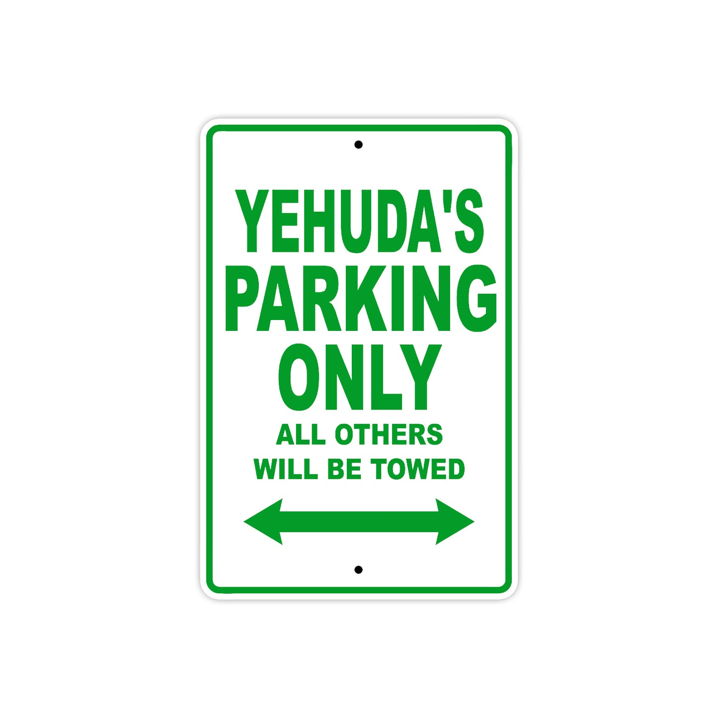 Yehuda's Name Parking Only All Others Will Be Towed Sign Plate