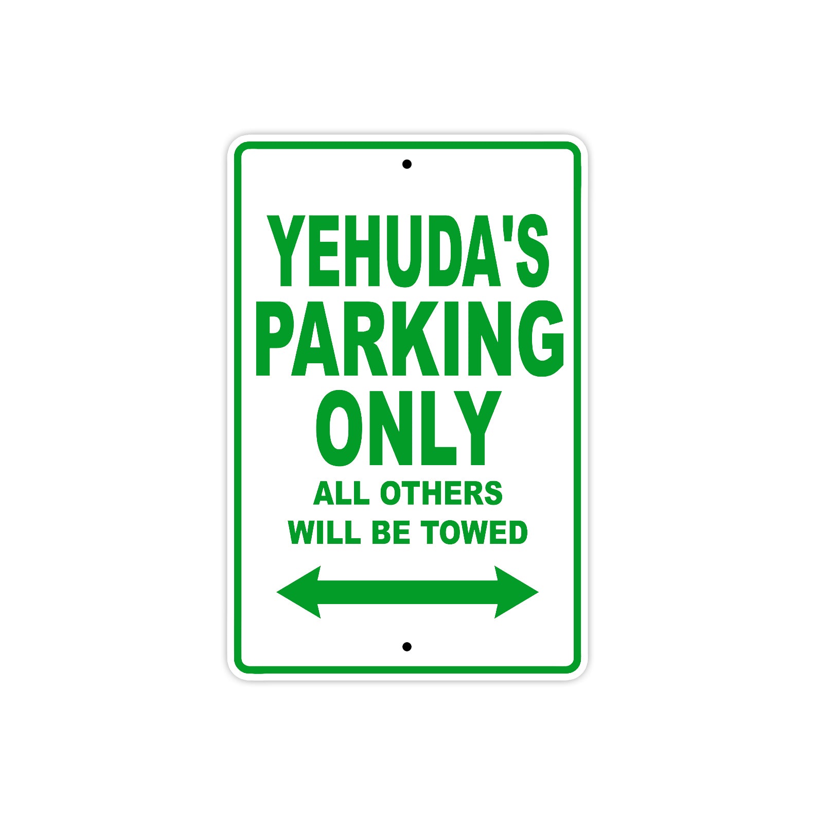 Yehuda's Name Parking Only All Others Will Be Towed Sign Plate