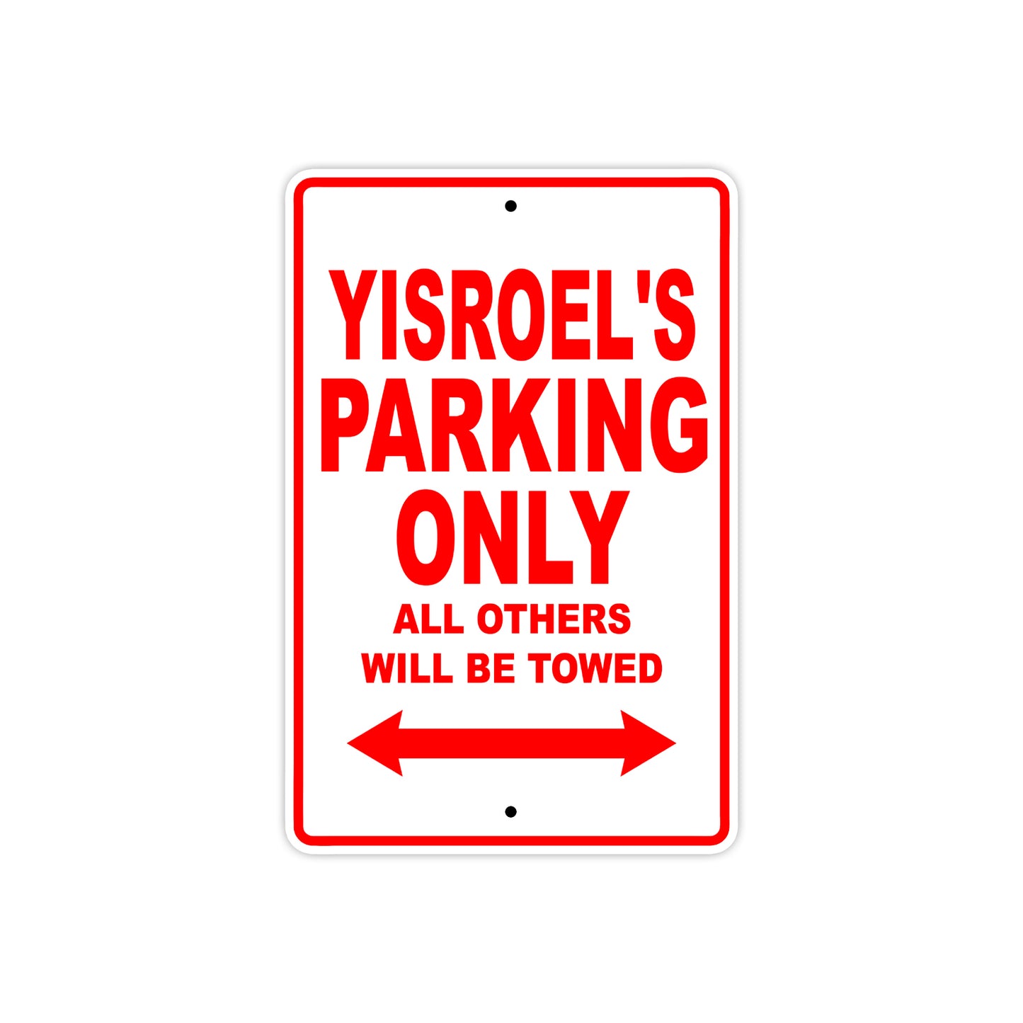 Yisroel's Name Parking Only All Others Will Be Towed Metal Sign Plate