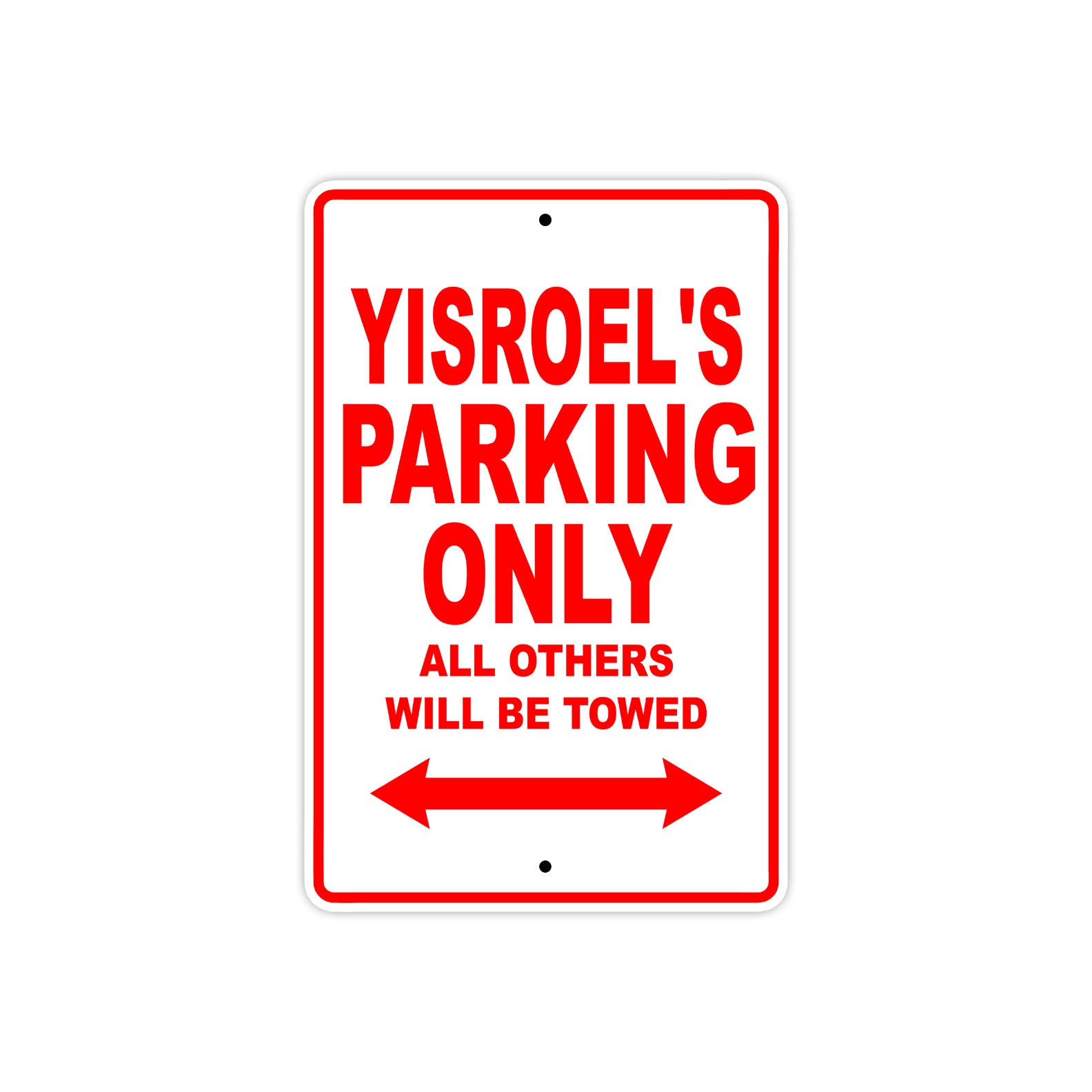 Yisroel's Name Parking Only All Others Will Be Towed Metal Sign Plate