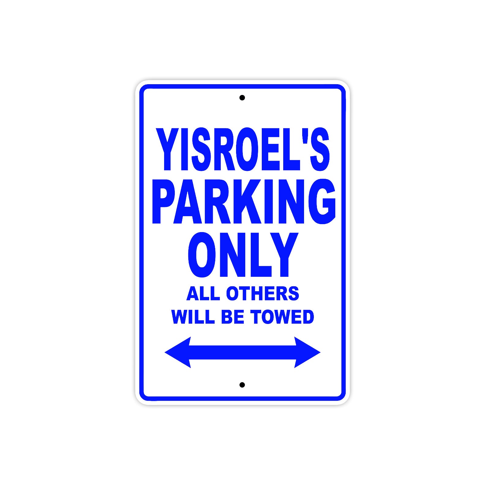 Yisroel's Name Parking Only All Others Will Be Towed Sign