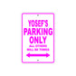 Yosef's Name Parking Only All Others Will Be Towed Metal Sign  